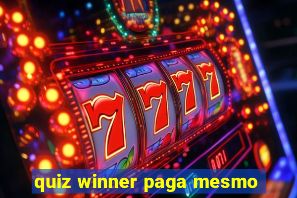 quiz winner paga mesmo